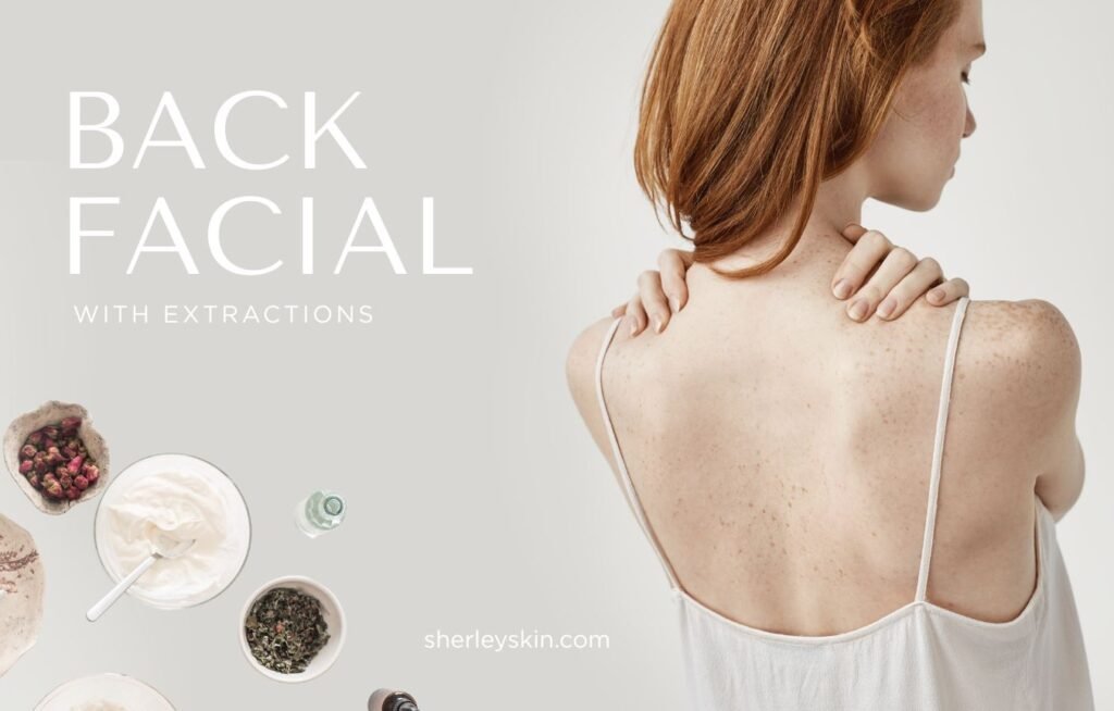back facial with extractions